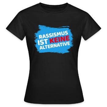 Racism is not an alternative against legal demo - Women's T-Shirt - black - Front - AI Model Female 172 dark (172cm)