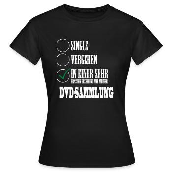 In einer Beziehung mit meiner DVD Sammlung - Frauen T-Shirt - Schwarz - Vorne - AI Model Female 172 dark (172cm)