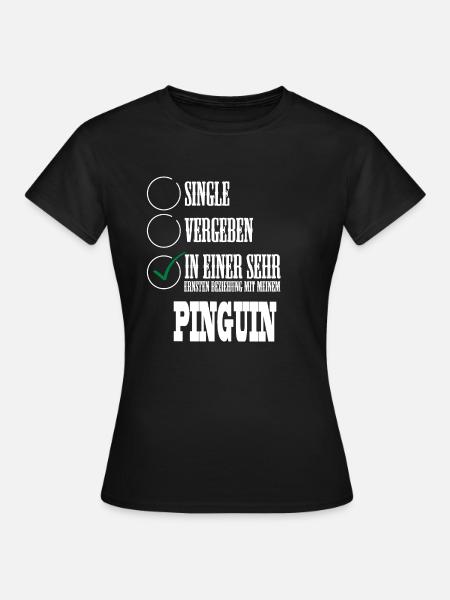 In einer Beziehung mit meinem Pinguin - Frauen T-Shirt - Schwarz