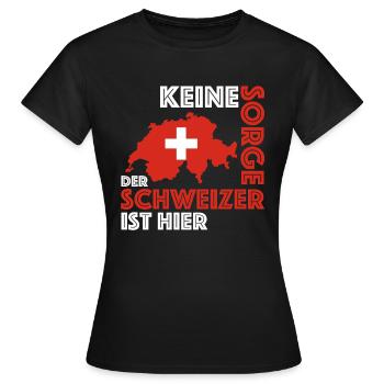 Keine Sorge der Schweizer ist hier | Sprichwort - Frauen T-Shirt - Schwarz - Vorne - AI Model Female 172 dark (172cm)
