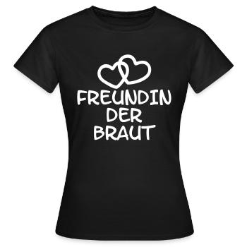 Freundin Braut Junggesellinnenabschied Hochzeit - Frauen T-Shirt - Schwarz - Vorne - AI Model Female 172 dark (172cm)