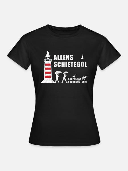 Allens Schietegol | Plattdeutsch Norddeutsch Moin - Frauen T-Shirt - Schwarz