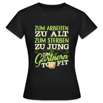 Gärtner Spruch Garten Blumen - Frauen T-Shirt - Schwarz - Vorne - AI Model Female 172 dark (172cm)