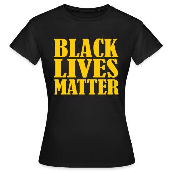 Black lives matter - Frauen T-Shirt - Schwarz - Vorne - AI Model Female 172 dark (172cm)