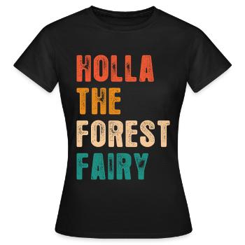 Lustiges Holla The Forest Fairy Denglisch - Frauen T-Shirt - Schwarz - Vorne - AI Model Female 172 dark (172cm)
