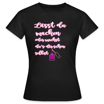 Lässt du machen oder machst du s dir schon selbst - Frauen T-Shirt - Schwarz - Vorne - AI Model Female 172 dark (172cm)