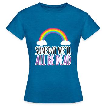 Un jour eh bien tout soit mort pessimisme - T-shirt Femme - bleu saphir antique chiné - Devant - AI Model Female 172 dark (172cm)
