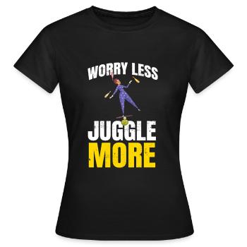 Worry Less Juggle Jonglieren Jongleur - Frauen T-Shirt - Schwarz - Vorne - AI Model Female 172 dark (172cm)