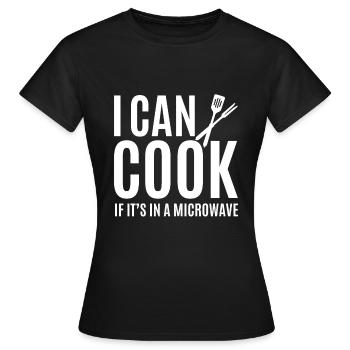 I Can Cook Microwave Oven Microwave - Women's T-Shirt - black - Front - AI Model Female 172 dark (172cm)