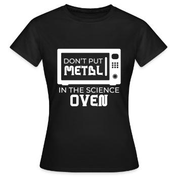Metal In The Science Oven Microwave - Women's T-Shirt - black - Front - AI Model Female 172 dark (172cm)