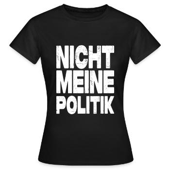 Nicht Meine Politik - Frauen T-Shirt - Schwarz - Vorne - AI Model Female 172 dark (172cm)