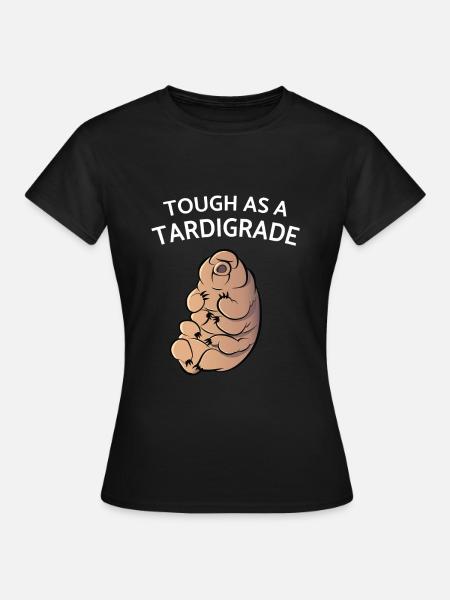 Touch As A Tardigrade Bärtierchen - Frauen T-Shirt - Schwarz