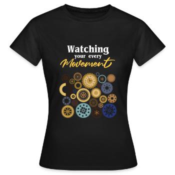 Watching Your Every Movement Watches Watch - Women's T-Shirt - black - Front - AI Model Female 172 dark (172cm)