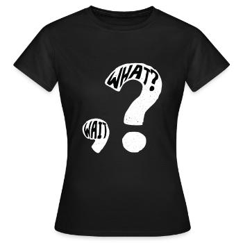 What? Wait Question Mark Punctuation - Women's T-Shirt - black - Front - AI Model Female 172 dark (172cm)