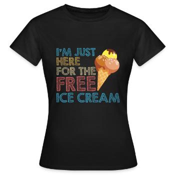 Just Here For Ice Cream Eiscreme Eis - Frauen T-Shirt - Schwarz - Vorne - AI Model Female 172 dark (172cm)