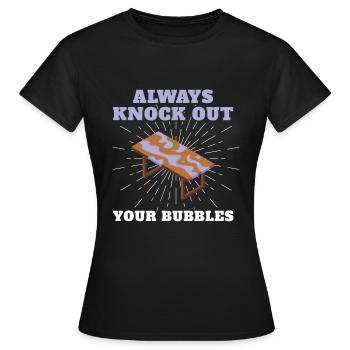 Knock Out Your Bubbles Epoxy Resin - Women's T-Shirt - black - Front - AI Model Female 172 dark (172cm)