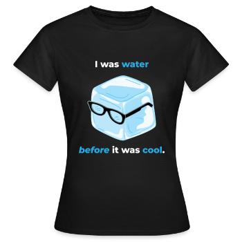 Ice cubes I was Water Summer Ice Drink - Women's T-Shirt - black - Front - AI Model Female 172 dark (172cm)