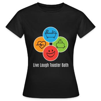 Live Laugh Toaster Bath Toast Toaster - Frauen T-Shirt - Schwarz - Vorne - AI Model Female 172 dark (172cm)