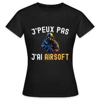 J'Peux Pas J'ai Airsoft Humour Softair Cadeau Fan - T-shirt Femme - noir - Devant - AI Model Female 172 dark (172cm)