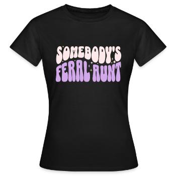 Somebody’s Feral Aunt - Women's T-Shirt - black - Front - AI Model Female 172 dark (172cm)