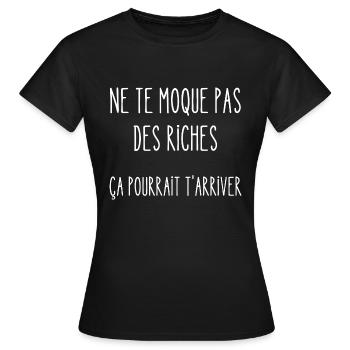 ne te moque pas des riches - T-shirt Femme - noir - Devant - AI Model Female 172 dark (172cm)