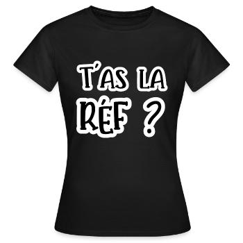 t'as la réf ? - T-shirt Femme - noir - Devant - AI Model Female 172 dark (172cm)