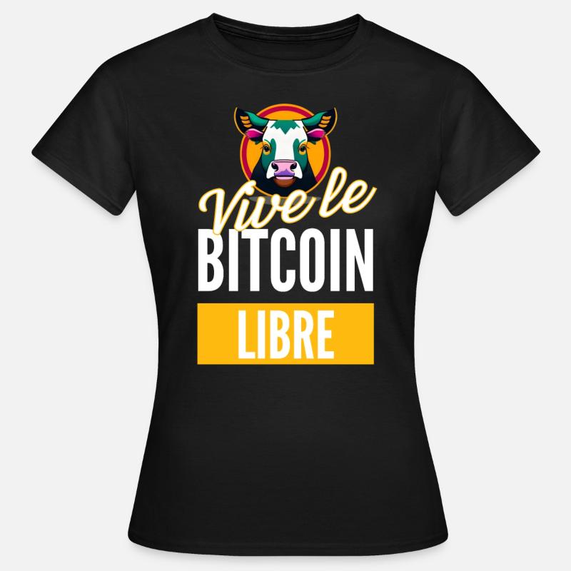 Vive le bitcoin libre tshirt cryptos - T-shirt Femme - noir