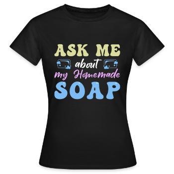 Seife Herstellen Handgemachte Seife - Frauen T-Shirt - Schwarz - Vorne - AI Model Female 172 dark (172cm)