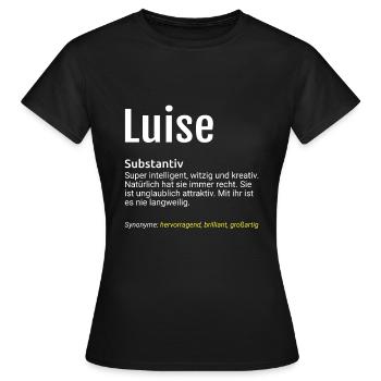 Luise Name Definition - Frauen T-Shirt - Schwarz - Vorne - AI Model Female 172 dark (172cm)