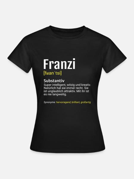 Franzi Name Definition - Frauen T-Shirt - Schwarz
