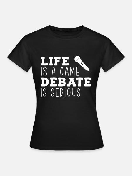 Debattieren Debatte Argumentieren - Frauen T-Shirt - Schwarz