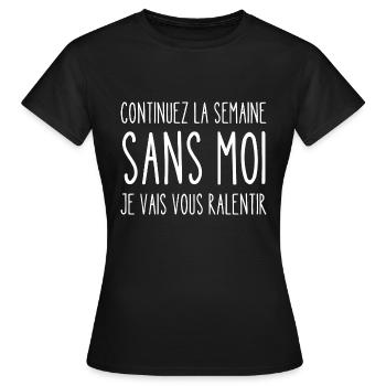 continuez la semaine sans moi - T-shirt Femme - noir - Devant - AI Model Female 172 dark (172cm)