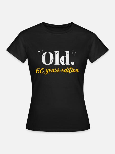 60 Jahre Alt Ironisch 60. Geburtstag Geschenk - T-shirt dam - svart