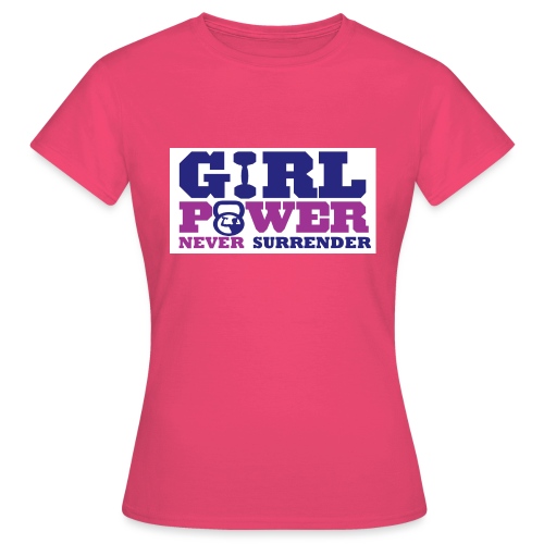 GIRL POWER NEVER surrender 01 - Camiseta mujer
