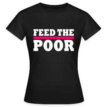 Feed the poor - Women's T-Shirt - black - Front - AI Model Female 172 dark (172cm)