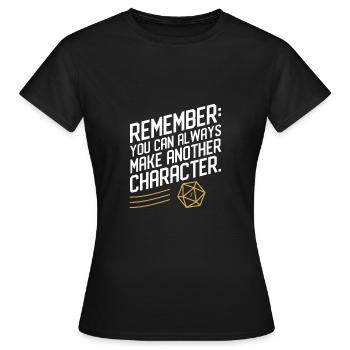 Denken Sie daran, dass Sie jederzeit einen anderen Charakter erstellen können - Frauen T-Shirt - Schwarz - Vorne - AI Model Female 172 dark (172cm)