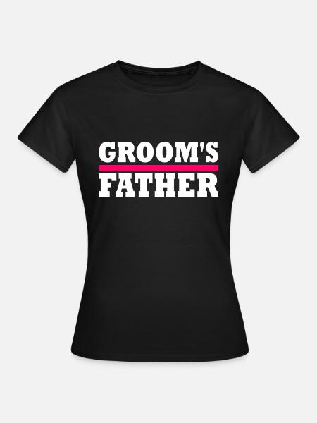 Grooms father - Frauen T-Shirt - Schwarz