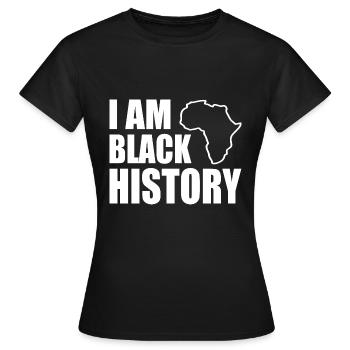 I am black histor - Women's T-Shirt - black - Front - AI Model Female 172 dark (172cm)