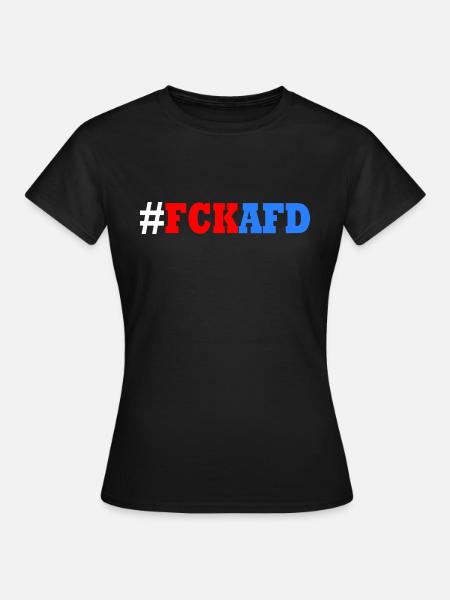 Fck afd - Frauen T-Shirt - Schwarz