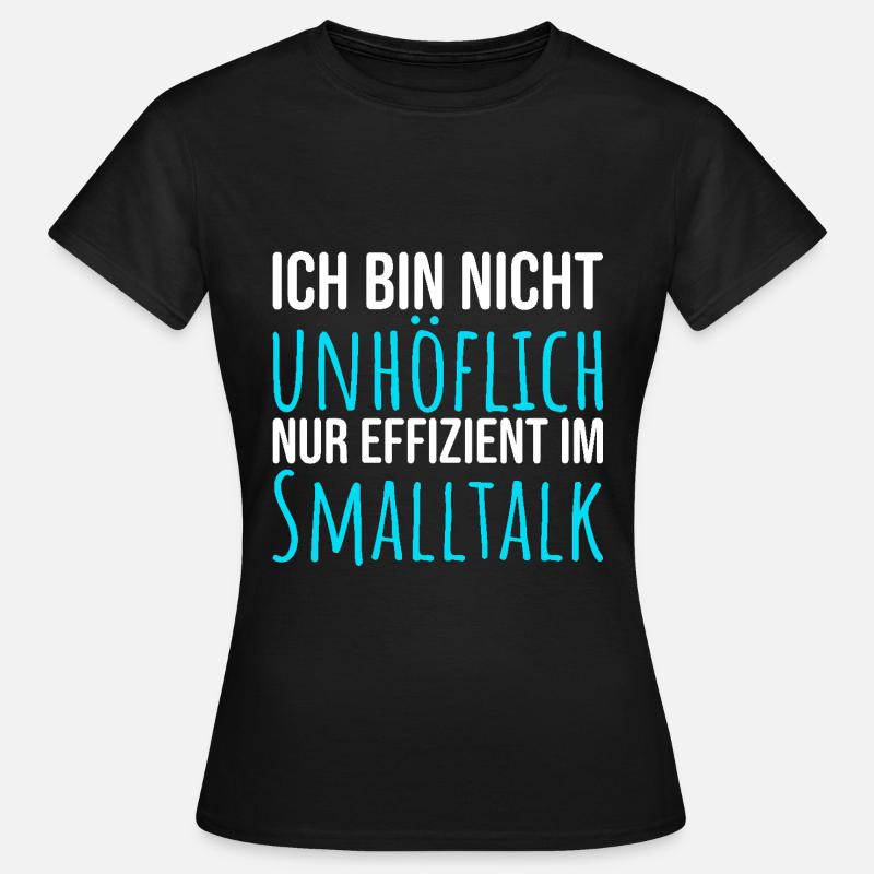 Efficient in small talk - Women's T-Shirt - black