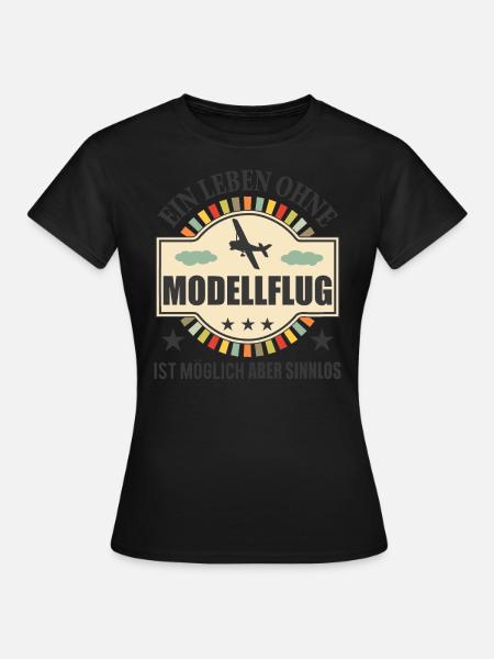 Modellflug Lustiger Spruch Modellbauer Geschenk - Frauen T-Shirt - Schwarz