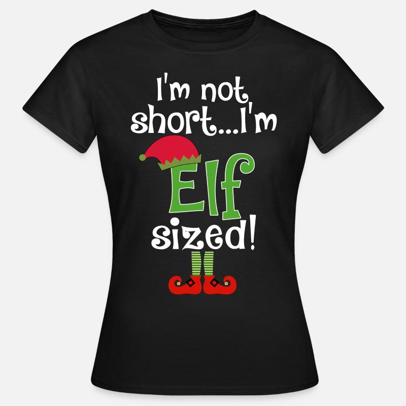 I'm Not Short I Am Elf Sized - Women's T-Shirt - black