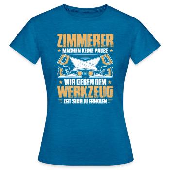 Zimmerer Zimmermann Zimmerei Carpenter Carpentry - Frauen T-Shirt - Antikblaues Saphir meliert - Vorne - AI Model Female 172 dark (172cm)