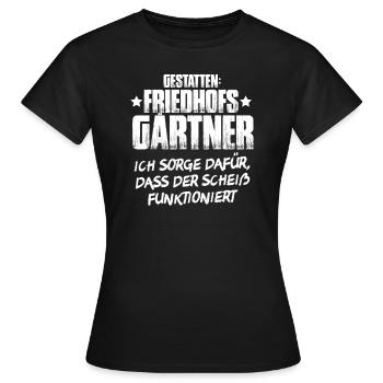 Friedhofsgärtner Friedhof Cemetery Gardener - Frauen T-Shirt - Schwarz - Vorne - AI Model Female 172 dark (172cm)
