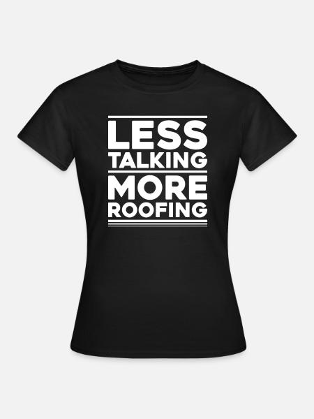 Dachdecker Dachdeckerei Dachdecken Roofer Roofing - Frauen T-Shirt - Schwarz