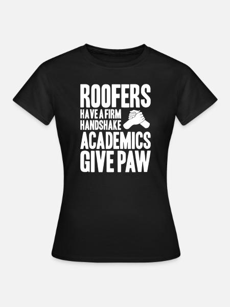 Roofer Roofing Roofing Roofing Roofers Roofing - Women's T-Shirt - black