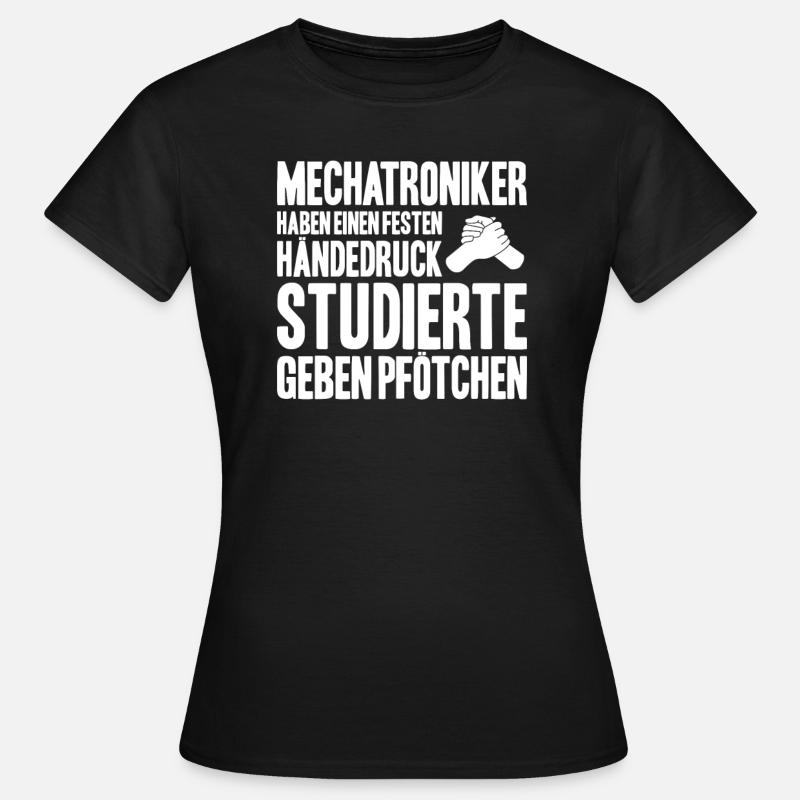 Mechatroniker Mechatronik Mechatronics Engineer - Frauen T-Shirt - Schwarz