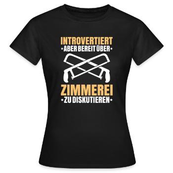 Zimmerer Zimmermann Zimmerei Carpenter Carpentry - Frauen T-Shirt - Schwarz - Vorne - AI Model Female 172 dark (172cm)