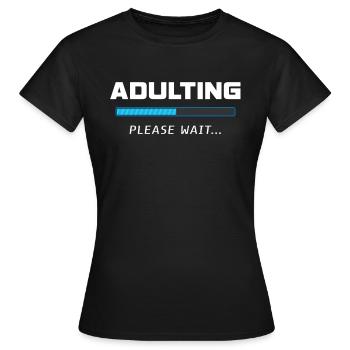 Adulting Please Wait - Women's T-Shirt - black - Front - AI Model Female 172 dark (172cm)