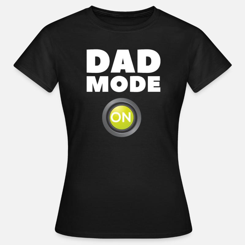 Dad Mode On - Women's T-Shirt - black